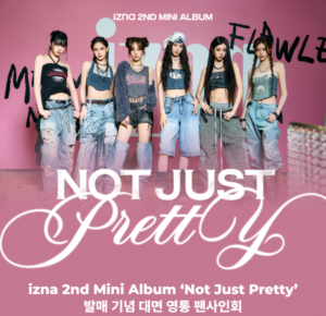 izna 2nd Mini Album [Not Just Pretty] 対面サイン会 - パッピンス